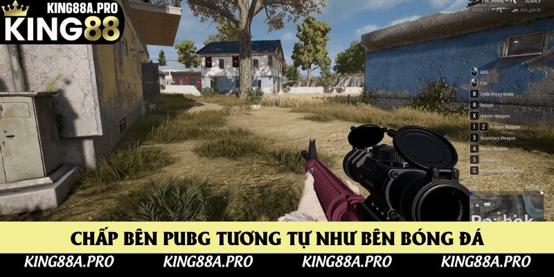 Chấp bên PUBG tương tự như bên bóng đá Chấp bên PUBG tương tự như bên bóng đá
