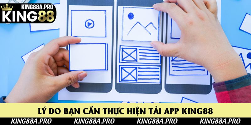 Lý do bạn cần thực hiện tải app King88 Lý do bạn cần thực hiện tải app King88