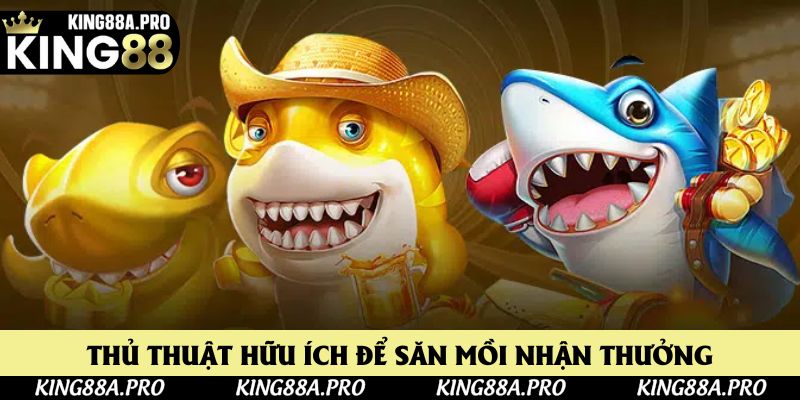 Thủ thuật hữu ích để săn mồi nhận thưởng Thủ thuật hữu ích để săn mồi nhận thưởng